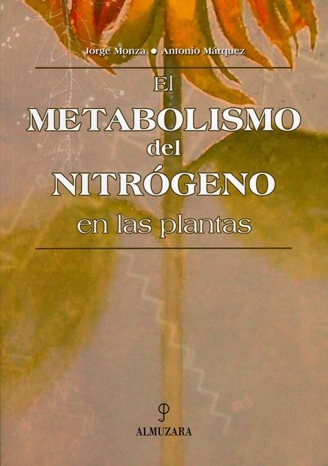 METABOLISMO DEL NITROGENO EN LAS PLANTAS, EL | 9788493337827 | MONZA, JORGE / MARQUEZ, ANTONIO | Llibreria La Gralla | Librería online de Granollers