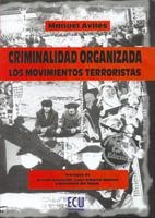 CRIMINALIDAD ORGANIZADA LOS MOVIMIENTOS TERRORISTAS | 9788484543398 | AVILES, MANUEL | Llibreria La Gralla | Librería online de Granollers