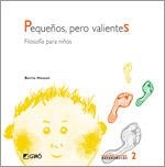 PEQUEÑOS PERO VALIENTES FILOSOFIA PARA NIÑOS | 9788478273379 | HEESEN, BERRIE | Llibreria La Gralla | Librería online de Granollers