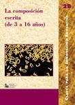 COMPOSICION ESCRITA, LA (DE 3 A 16 AÑOS) | 9788478273324 | SOLÉ GALLART, ISABEL/CAMPS I MUNDÓ, ANNA/GUASCH BOYÉ, ORIOL/RAMÍREZ PALAU, ROSA M.ª/ANGUITA LÓPEZ, M | Llibreria La Gralla | Llibreria online de Granollers