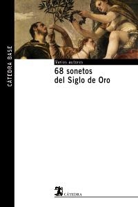 68 SONETOS DEL SIGLO DE ORO (CATEDRA BASE 2) | 9788437621500 | AA.VV. | Llibreria La Gralla | Llibreria online de Granollers