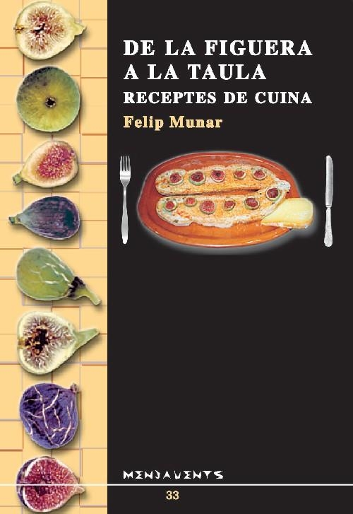 DE LA FIGUERA A LA TAULA | 9788489067653 | MUNAR, FELIP | Llibreria La Gralla | Librería online de Granollers