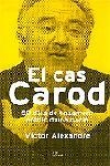 CAS CAROD, EL. 50 DIES DE LINXAMENT POLITIC D'UNA NACIO | 9788484376927 | ALEXANDRE, VICTOR | Llibreria La Gralla | Llibreria online de Granollers