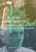 INTRODUCCION A LA ESENCIA DE LA MITOLOGIA | 9788478447534 | JUNG, C. G.; KERENYI, K. | Llibreria La Gralla | Llibreria online de Granollers