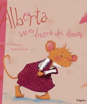 ALBERTA VA EN BUSCA DEL AMOR | 9788489804784 | HEBROCK, ANDREA | Llibreria La Gralla | Llibreria online de Granollers