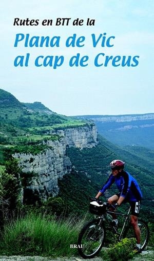 RUTES EN BTT DE LA PLANA DE VIC AL CAP DE CREUS | 9788495946317 | LARA, SERGI | Llibreria La Gralla | Librería online de Granollers