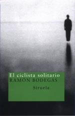 CICLISTA SOLITARIO, EL | 9788478446643 | BIDEGAS, RAMON | Llibreria La Gralla | Librería online de Granollers