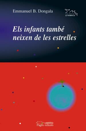 INFANTS TAMBE NEIXEN DE LES ESTRELLES, ELS (LO MARRACO 133) | 9788497791274 | DONGALA, EMMANUEL B. | Llibreria La Gralla | Librería online de Granollers