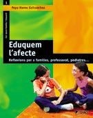 EDUQUEM L'AFECTE. REFLEXIONS PER A FAMILIES PROFESSORAT PEDI | 9788478273539 | HORNO GOICOECHEA, PEPA | Llibreria La Gralla | Librería online de Granollers