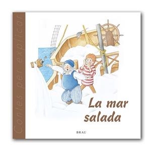 MAR SALADA, LA (CONTES PER EXPLICAR) | 9788495946355 | GARDELLA, M.A.; GILI, F. (IL.) | Llibreria La Gralla | Librería online de Granollers