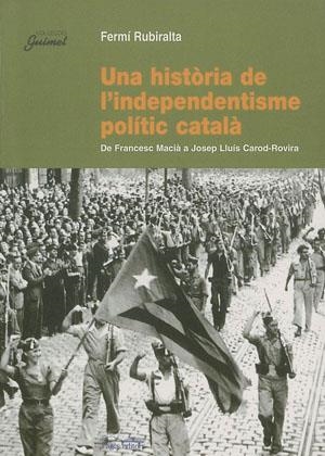 HISTORIA DE L'INDEPENDENTISME POLITIC CATALA, UNA | 9788497791373 | RUBIRALTA, FERMI | Llibreria La Gralla | Librería online de Granollers