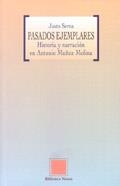 PASADOS EJEMPLARES. HISTORIA Y NARRACION EN ANTONIO MUÑOZ MO | 9788497422208 | SERNA, JUSTO | Llibreria La Gralla | Llibreria online de Granollers