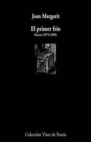 PRIMER FRIO, EL (POESIA 550) | 9788475225609 | MARGARIT, JOAN | Llibreria La Gralla | Llibreria online de Granollers