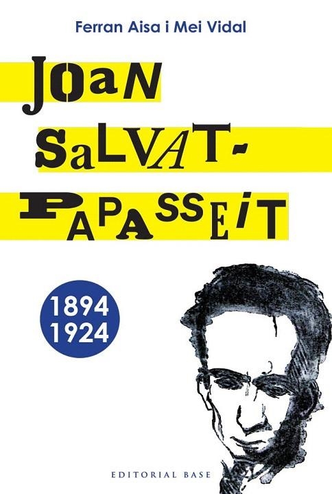 JOAN SALVAT-PAPASSEIT. 1894-1924 | 9788492437764 | AISA, FERRAN / VIDAL, MEI | Llibreria La Gralla | Llibreria online de Granollers