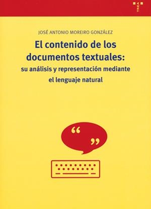 CONTENIDO DE LOS DOCUMENTOS TEXTUALES, EL | 9788497041263 | MOREIRO GONZALEZ, JOSE ANTONIO | Llibreria La Gralla | Librería online de Granollers