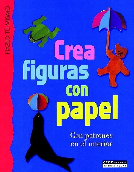 CREA FIGURAS CON PAPEL | 9788432984945 | CEAC | Llibreria La Gralla | Librería online de Granollers