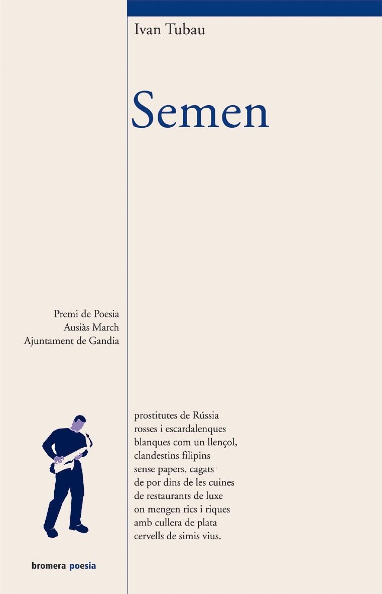 SEMEN -PREMI POESIA AUSIAS MARCH AJUNTAMENT DE GANDIA- | 9788476608401 | TUBAU, IVAN | Llibreria La Gralla | Librería online de Granollers