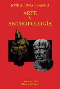 ARTE Y ANTROPOLOGIA | 9788420686400 | ALCINA FRANCH, JOSE | Llibreria La Gralla | Librería online de Granollers