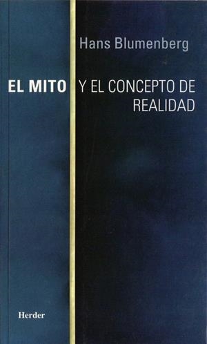 MITO Y EL CONCEPTO DE REALIDAD, EL | 9788425422904 | BLUMENBERG, HANS | Llibreria La Gralla | Llibreria online de Granollers