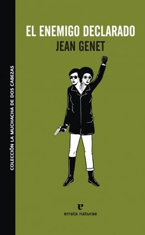 ENEMIGO DECLARADO, EL (LA MUCHACHA DE DOS CABEZAS) | 9788493788971 | GENET, JEAN | Llibreria La Gralla | Librería online de Granollers