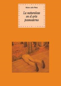 NATURALEZA EN EL ARTE POSMODERNO, LA | 9788446021452 | PEREZ, HECTOR JULIO | Llibreria La Gralla | Librería online de Granollers