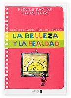 BELLEZA Y LA FEALDAD, LA (PIRULETAS DE FILOSOFIA) | 9788467502213 | LABBE, BRIGITTE; PUECH, MICHEL | Llibreria La Gralla | Llibreria online de Granollers