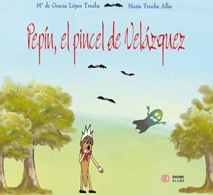 PEPIN EL PINCEL DE VELAZQUEZ | 9788497001809 | LOPEZ TRUEBA, M. DE G. | Llibreria La Gralla | Librería online de Granollers