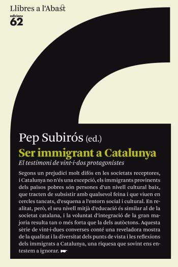 SER IMMIGRANT A CATALUNYA (LLIBRES A L'ABAST, 419) | 9788429767384 | SUBIRÓS, PEP | Llibreria La Gralla | Librería online de Granollers
