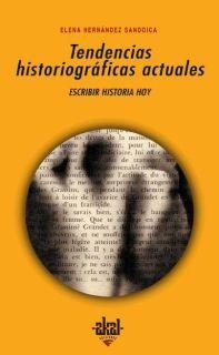 TENDENCIAS HISTORIOGRAFICAS ACTUALES | 9788446019725 | HERNÁNDEZ SANDOICA, ELENA | Llibreria La Gralla | Llibreria online de Granollers