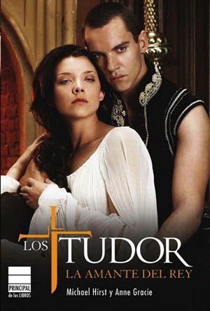 TUDOR, LOS. LA AMANTE DEL REY | 9788493831646 | HIRST, MICHAEL; GRACIE, ANNE | Llibreria La Gralla | Llibreria online de Granollers