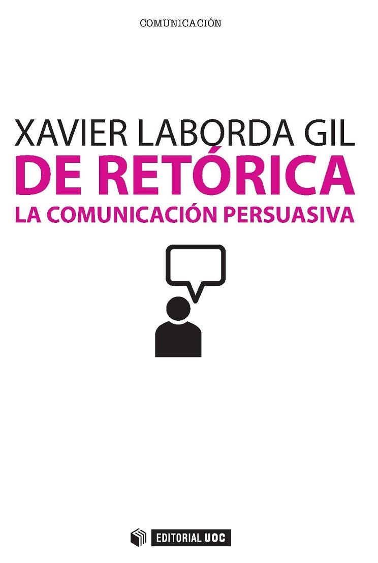 DE RETÓRICA. LA COMUNICACION PERSUASIVA | 9788497885553 | LABORDA GIL, XAVIER | Llibreria La Gralla | Llibreria online de Granollers