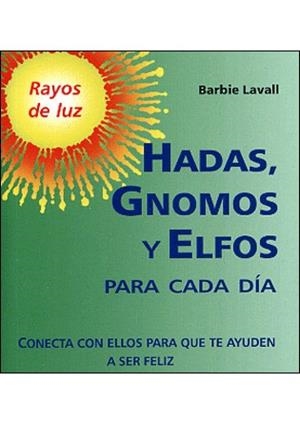 HADAS, GNOMOS Y ELFOS PARA CADA DIA (RAYOS DE LUZ) | 9788496194410 | LAVALL, BARBIE | Llibreria La Gralla | Llibreria online de Granollers