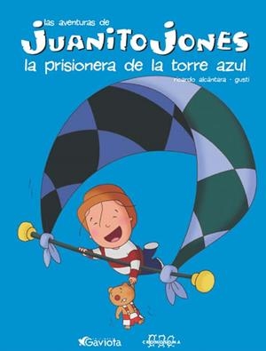 PRISIONERA DE LA TORRE AZUL, LA (JUANITO JONES) | 9788439207665 | ALCANTARA, RICARDO | Llibreria La Gralla | Llibreria online de Granollers