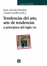 TENDENCIAS DEL ARTE, ARTE DE TENDENCIAS | 9788437621289 | RAMIREZ, J.A.; CARRILLO, J. (EDS.) | Llibreria La Gralla | Llibreria online de Granollers