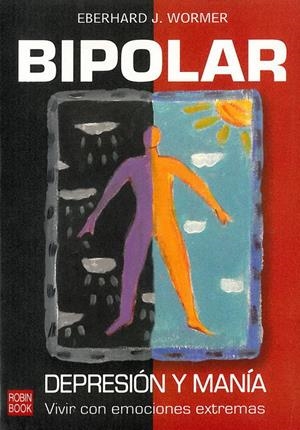 BIPOLAR. DEPRESION Y MANIA. VIVIR CON EMOCIONES EXTREMAS | 9788479277178 | WORMER, EBERHARD J. | Llibreria La Gralla | Llibreria online de Granollers