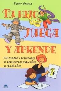 TU HIJO JUEGA Y APRENDRE | 9788497541244 | WARNER, PENNY | Llibreria La Gralla | Librería online de Granollers