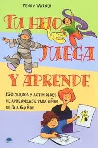 TU HIJO JUEGA Y APRENDRE | 9788497541244 | WARNER, PENNY | Llibreria La Gralla | Llibreria online de Granollers