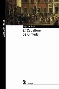 CABALLERO DE OLMEDO, EL (BASE 7) | 9788437621586 | LOPE DE VEGA, FELIX | Llibreria La Gralla | Librería online de Granollers