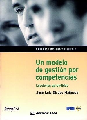 MODELO DE GESTION POR COMPETENCIAS, UN | 9788480884914 | DIRUBE MAÑUECO, JOSE LUIS | Llibreria La Gralla | Librería online de Granollers