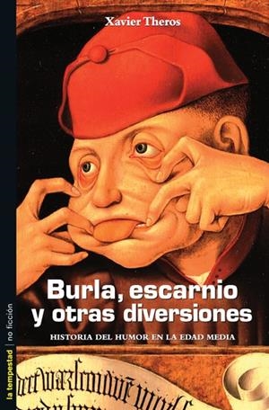 BURLA, ESCARNIO Y OTRAS DIVERSIONES. HISTORIA DEL HUMOR EN L | 9788479489991 | THEROS, XAVIER | Llibreria La Gralla | Librería online de Granollers