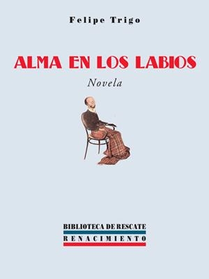 ALMA EN LOS LABIOS (BIBLIOTECA DE RESCATE 8) | 9788484721567 | TRIGO, FELIPE | Llibreria La Gralla | Llibreria online de Granollers