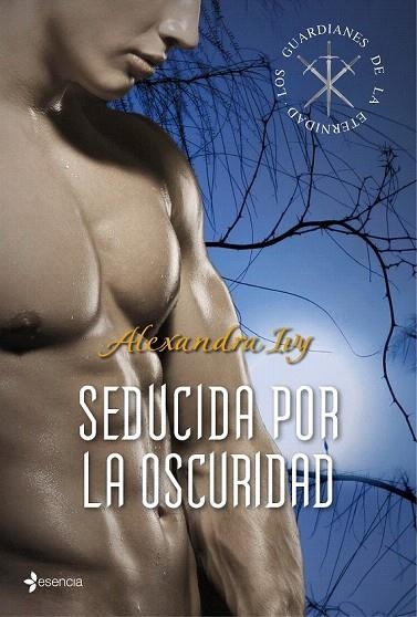 SEDUCIDA POR LA OSCURIDAD (LOS GUARDIANES DE LA ETERNIDAD) | 9788408109723 | IVY, ALEXANDRA | Llibreria La Gralla | Librería online de Granollers
