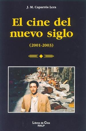 CINE DEL NUEVO SIGLO, EL (2001-2003) | 9788432134968 | CAPARROS LERA, J.M. | Llibreria La Gralla | Librería online de Granollers