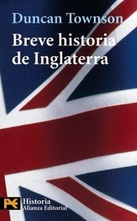 BREVE HISTORIA DE INGLATERRA (H 4229) | 9788420658148 | TOWNSON, DUNCAN | Llibreria La Gralla | Librería online de Granollers
