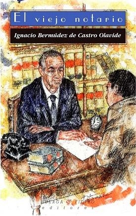 VIEJO NOTARIO, EL | 9788483749814 | BERMUDEZ DE CASTRO OLAVIDE, IGNACIO | Llibreria La Gralla | Librería online de Granollers