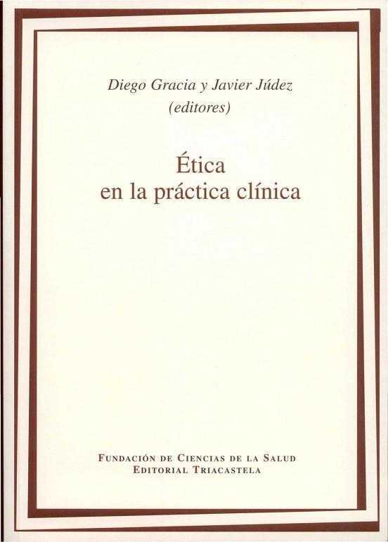 ETICA EN LA PRACTICA CLINICA | 9788495840158 | GRACIA, DIEGO Y JÚDEZ JAVIER | Llibreria La Gralla | Llibreria online de Granollers