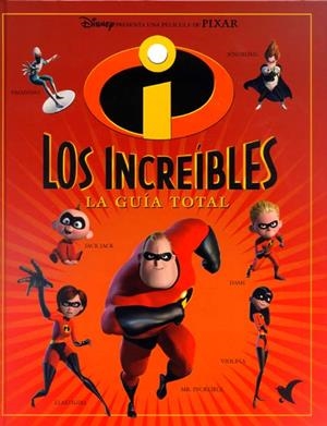 INCREIBLES, LOS. LA GUIA TOTAL | 9788439283713 | WALT DISNEY COMPANY | Llibreria La Gralla | Librería online de Granollers