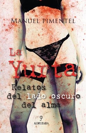 YURTA, LA. RELATOS DEL LADO OSCURO DEL ALMA | 9788496416000 | PIMENTEL, MANUEL | Llibreria La Gralla | Librería online de Granollers