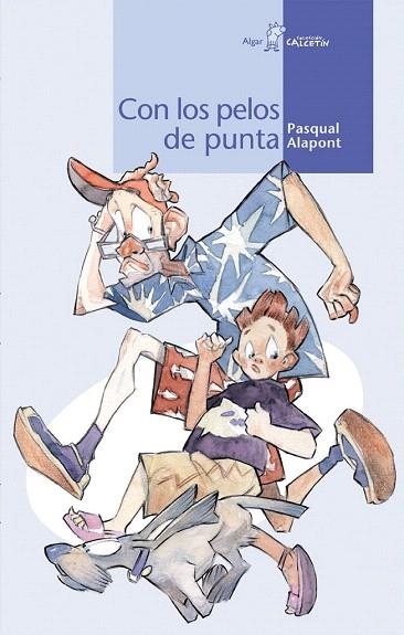 CON LOS PELOS DE PUNTA (CALCETIN 1) | 9788495722683 | ALAPONT, PASQUAL | Llibreria La Gralla | Librería online de Granollers