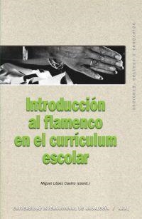INTRODUCCION AL FLAMENCO EN EL CURRICULUM ESCOLAR | 9788446022374 | LOPEZ CASTRO, MIGUEL (COORD.) | Llibreria La Gralla | Librería online de Granollers